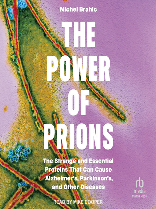 Title details for The Power of Prions by Michel Brahic - Available